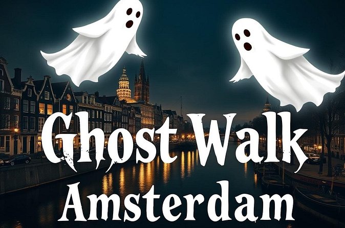 Ghost Walking Tour and Dark History in Amsterdam - Spooksteeg and Amsterdam’s famous ghost