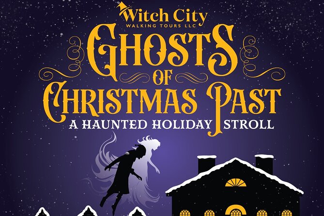Ghosts of Christmas Past a Haunted Holiday Stroll in Salem - Key points before you book