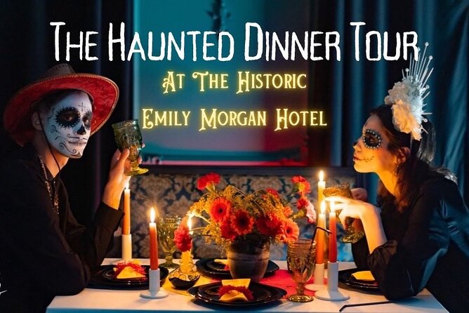 The Haunted Dinner Tour - Starting at the Emily Morgan Hotel at 6:45 pm